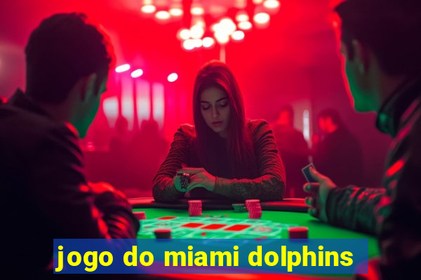 jogo do miami dolphins